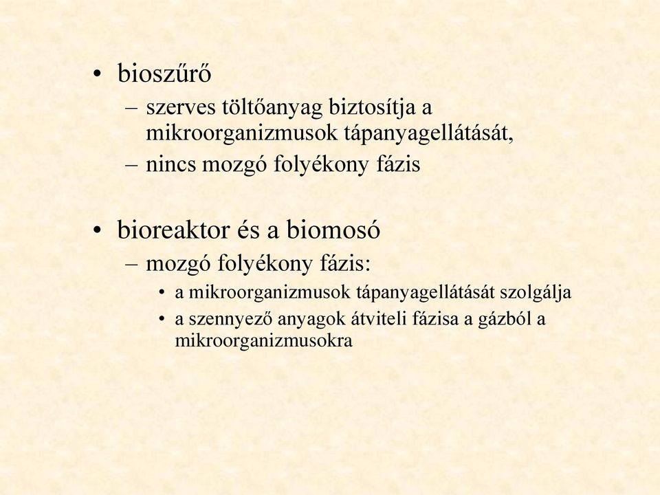 biomosó mozgó folyékony fázis: a mikroorganizmusok