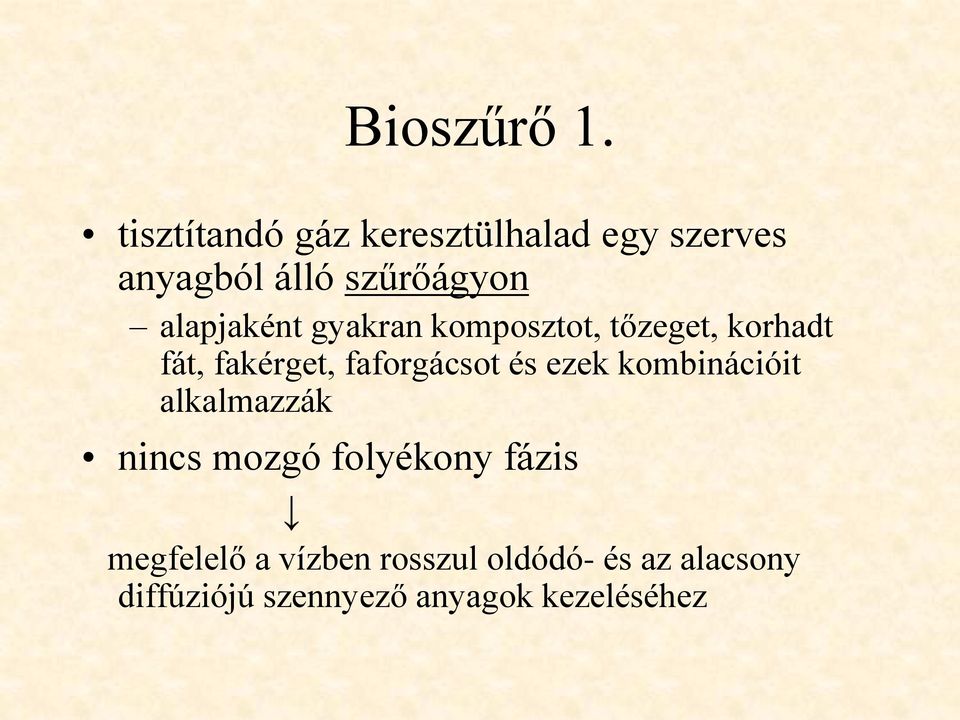 alapjaként gyakran komposztot, tőzeget, korhadt fát, fakérget, faforgácsot