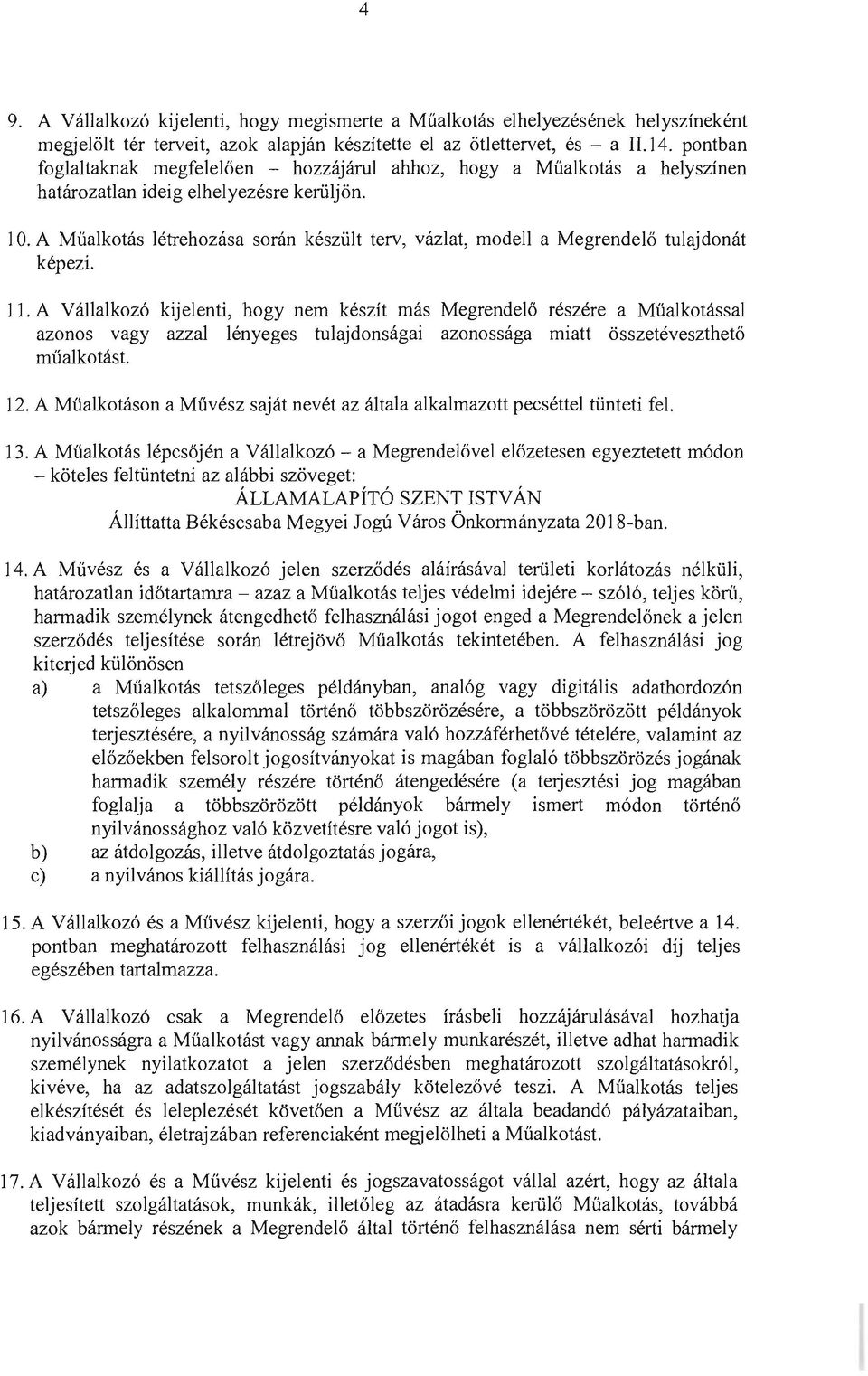 A Miialkotas letrehozasa soran kesziilt terv, vazlat, modell a Megrendelo tulajdonat kepezi. 11.