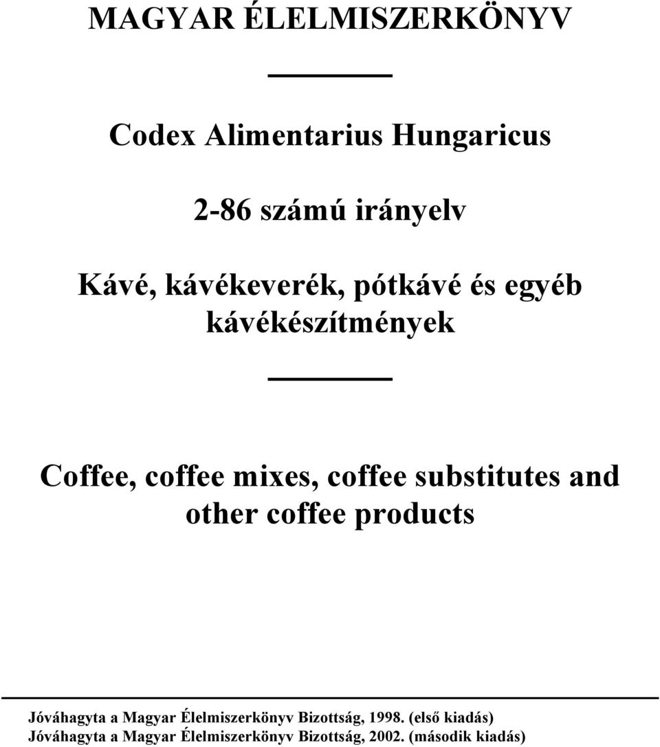 substitutes and other coffee products Jóváhagyta a Magyar Élelmiszerkönyv