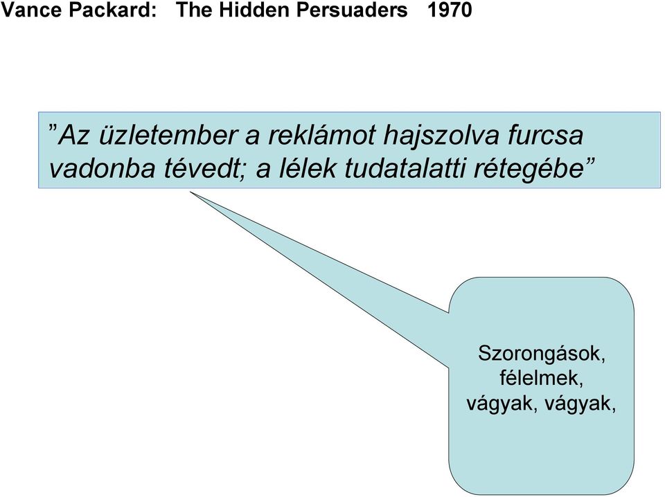 furcsa vadonba tévedt; a léle