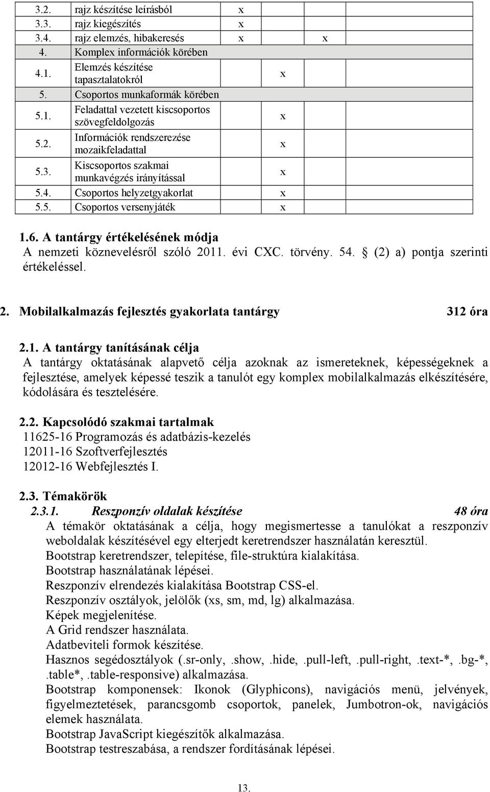 A tantárgy értékelésének módja A nemzeti köznevelésről szóló 2011