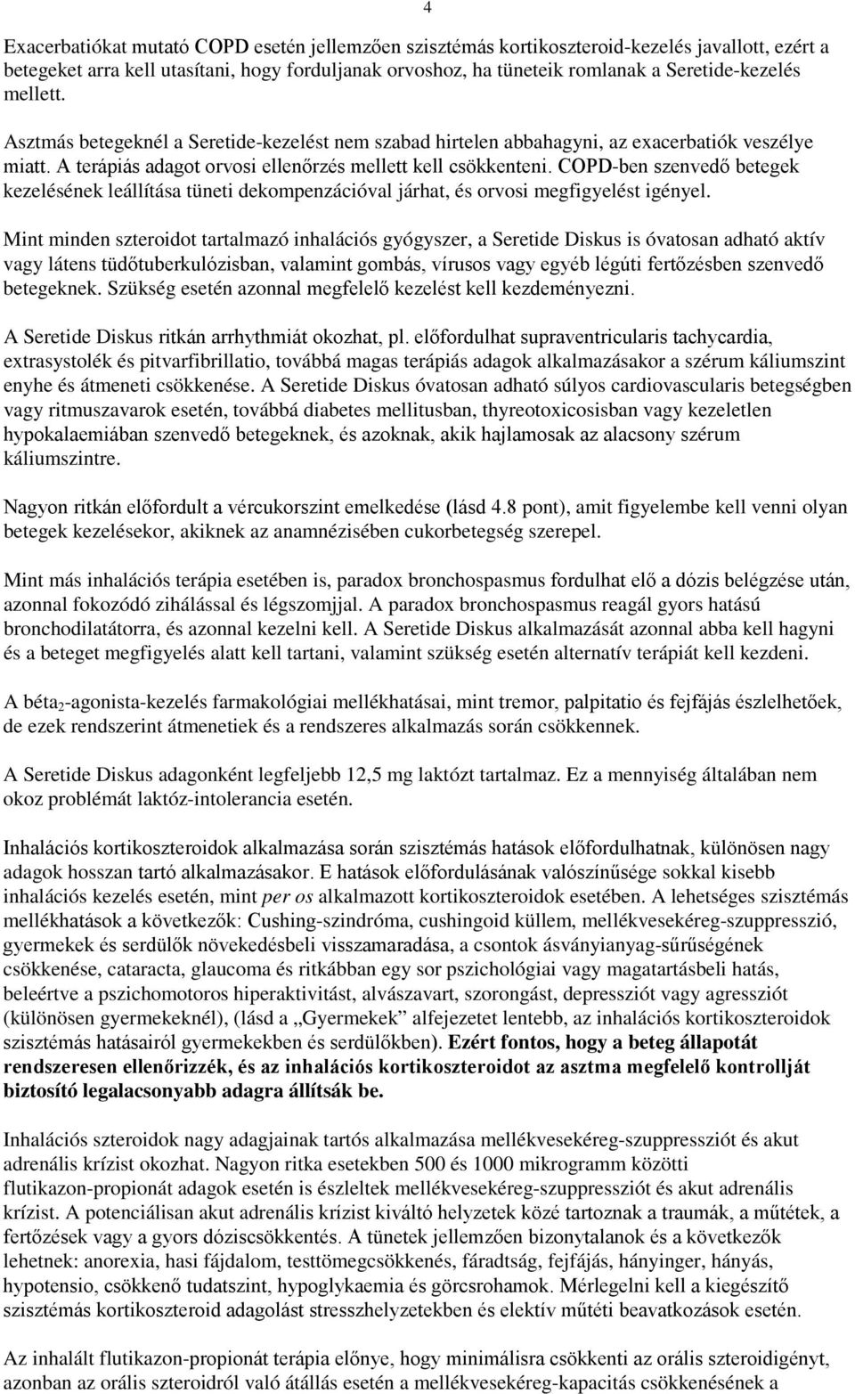 COPD-ben szenvedő betegek kezelésének leállítása tüneti dekompenzációval járhat, és orvosi megfigyelést igényel.