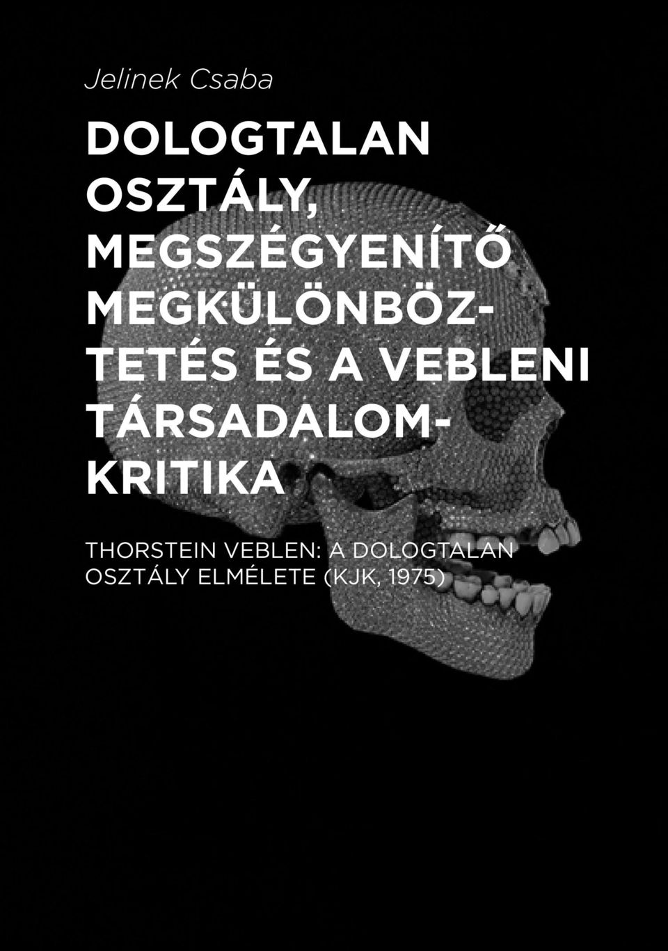 VEBLENI TÁRSADALOM KRITIKA THORSTEIN