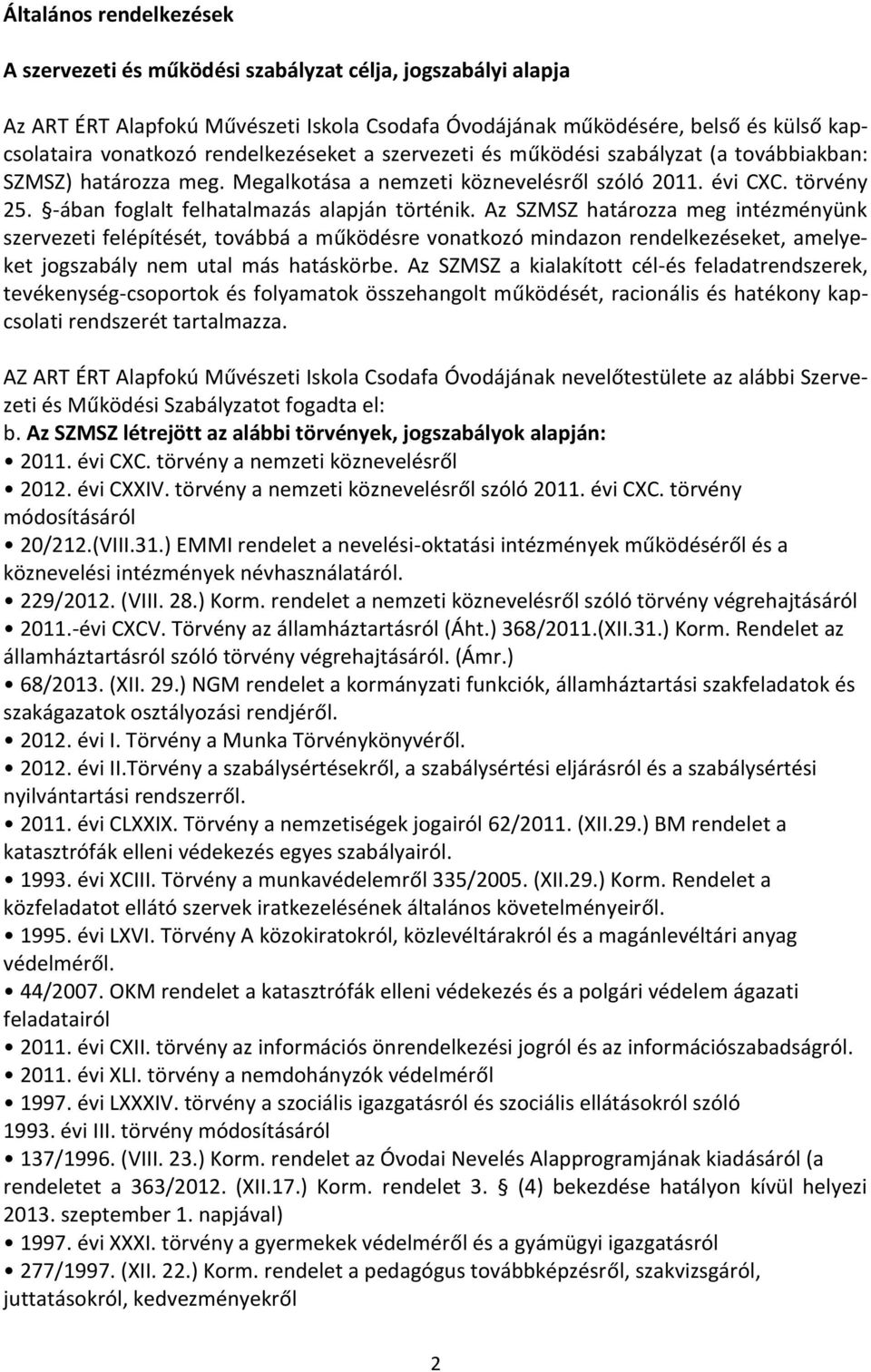 -ában foglalt felhatalmazás alapján történik.