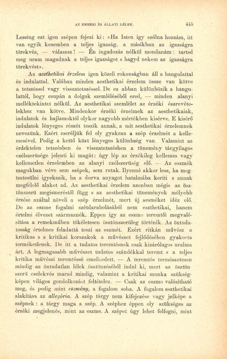 Valóban minden aestbetikai érzelem össze van kötve a tetszéssel vagy visszatetszéssel.