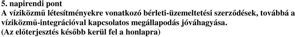 a víziközmű-integrációval kapcsolatos megállapodás