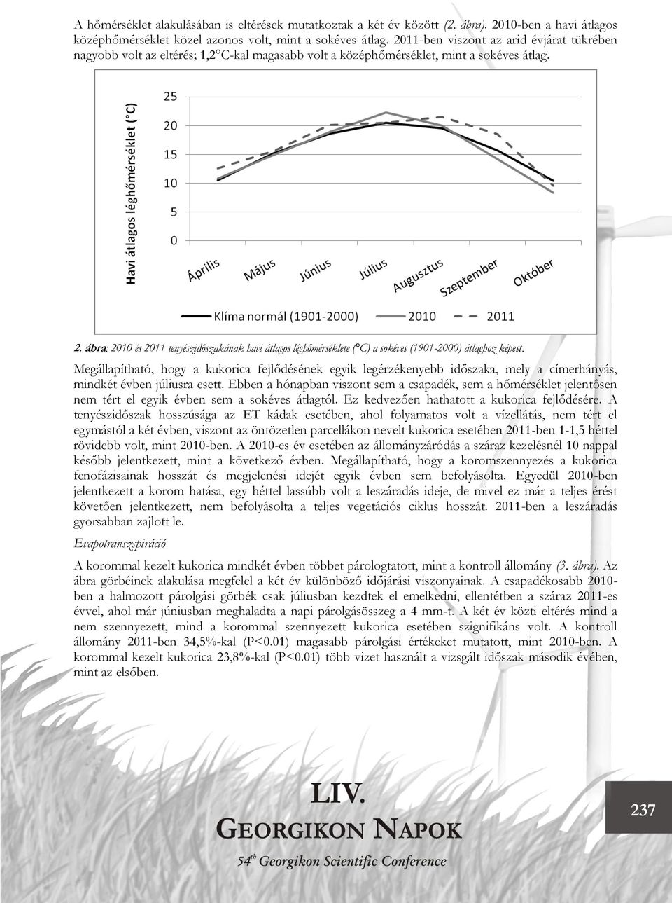 ábra: 2010 és 2011 tenyészidőszakának havi átlagos léghőmérséklete ( C) a sokéves (1901-2000) átlaghoz képest.