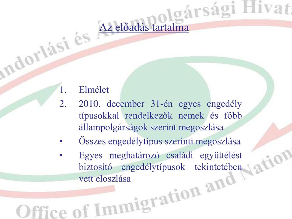 állampolgárságok szerint megoszlása Összes engedélytípus szerinti