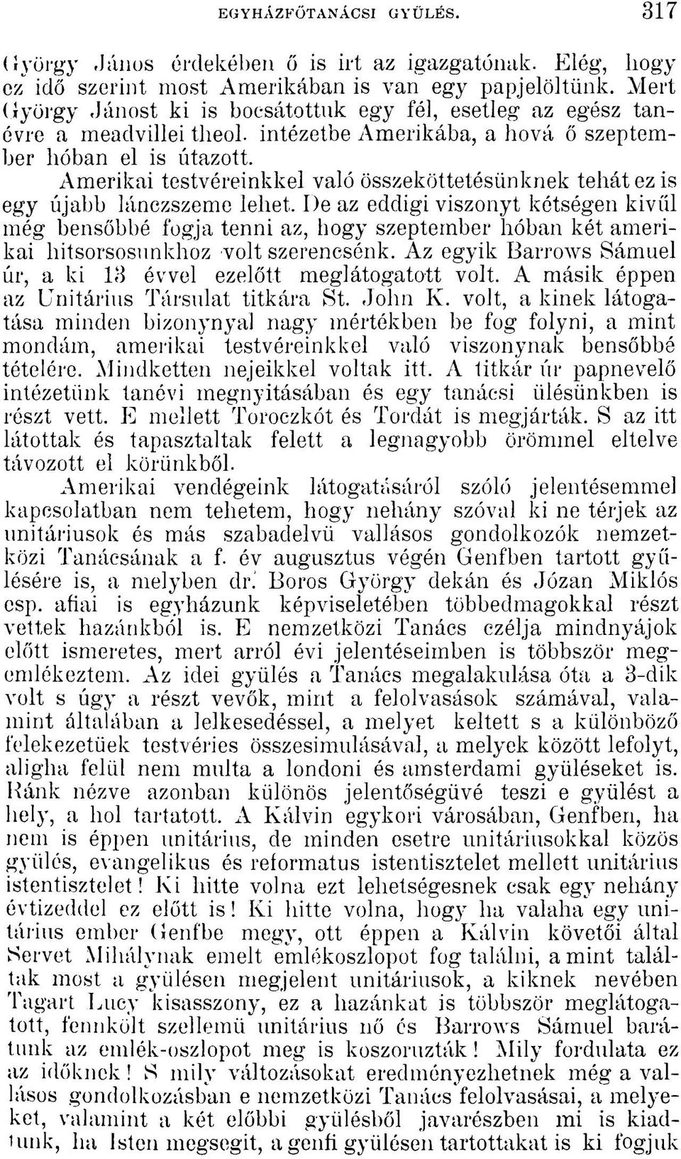 Amerikai testvéreinkkel való összeköttetésünknek tehát ez is egy újabb lánczszeme lehet.