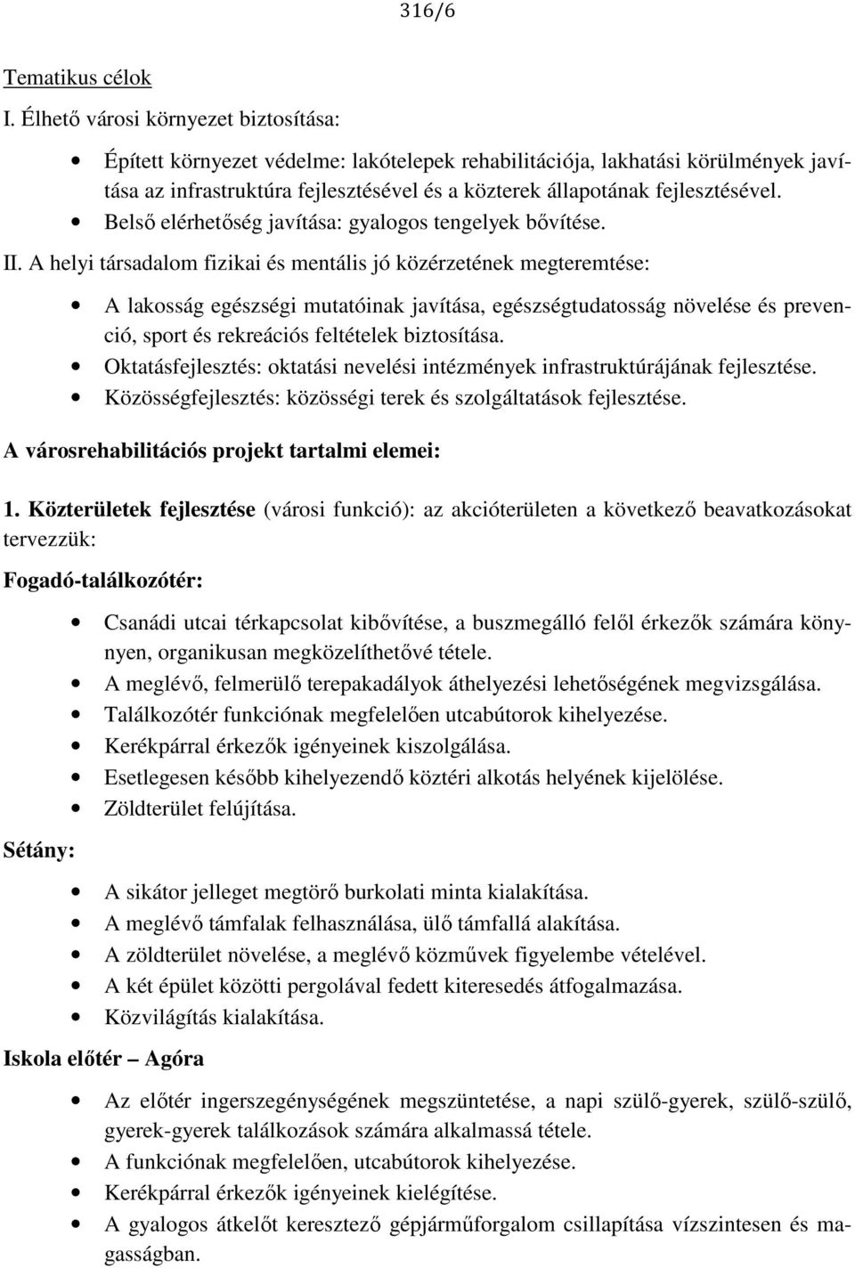 Belső elérhetőség javítása: gyalogos tengelyek bővítése. II.