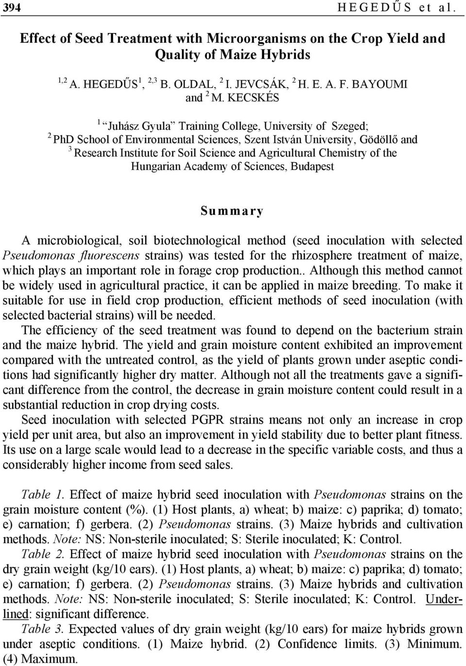 Chemistry of the Hungarian Academy of Sciences, Budapest Summary A microbiological, soil biotechnological method (seed inoculation with selected Pseudomonas fluorescens strains) was tested for the