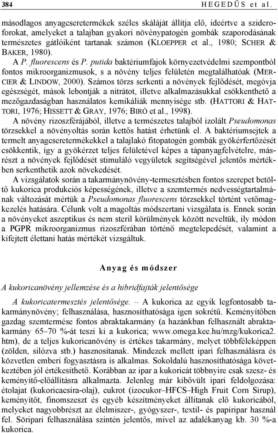 et al., 1980; SCHER & BAKER, 1980). A P. fluorescens és P.