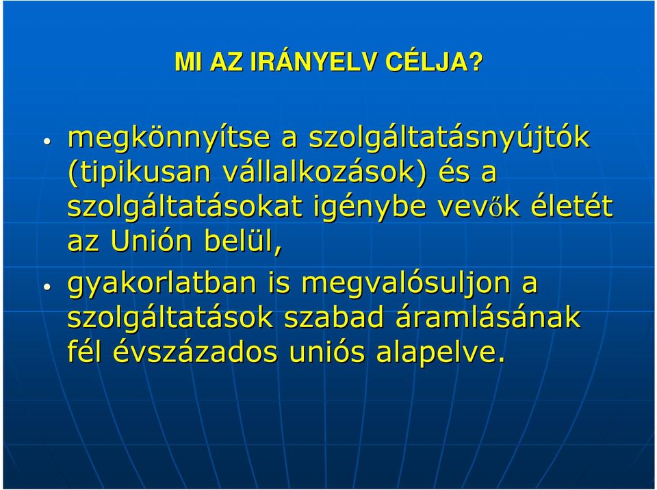 llalkozások) és s a szolgáltat ltatásokat igénybe vevık életét az