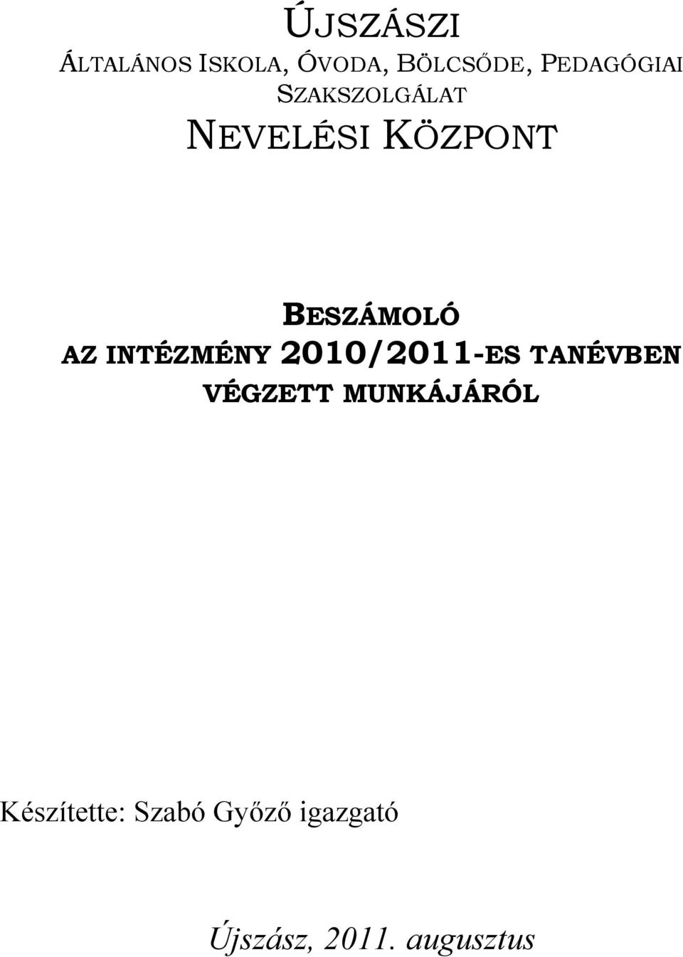 AZ INTÉZMÉNY 2010/2011-ES TANÉVBEN VÉGZETT