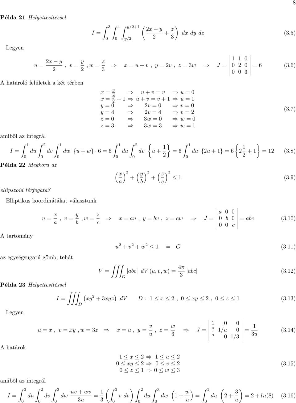 6) x = y 2 u + v = v u = x = y 2 + 1 u + v = v + 1 u = 1 y = 2v = v = y = 4 2v = 4 v = 2 z = 3w = w = z = 3 3w = 3 w = 1 1 du 2 dv ) 2 + y b { u + 1 } = 6 2 ) 2 + z c 1 8 3.