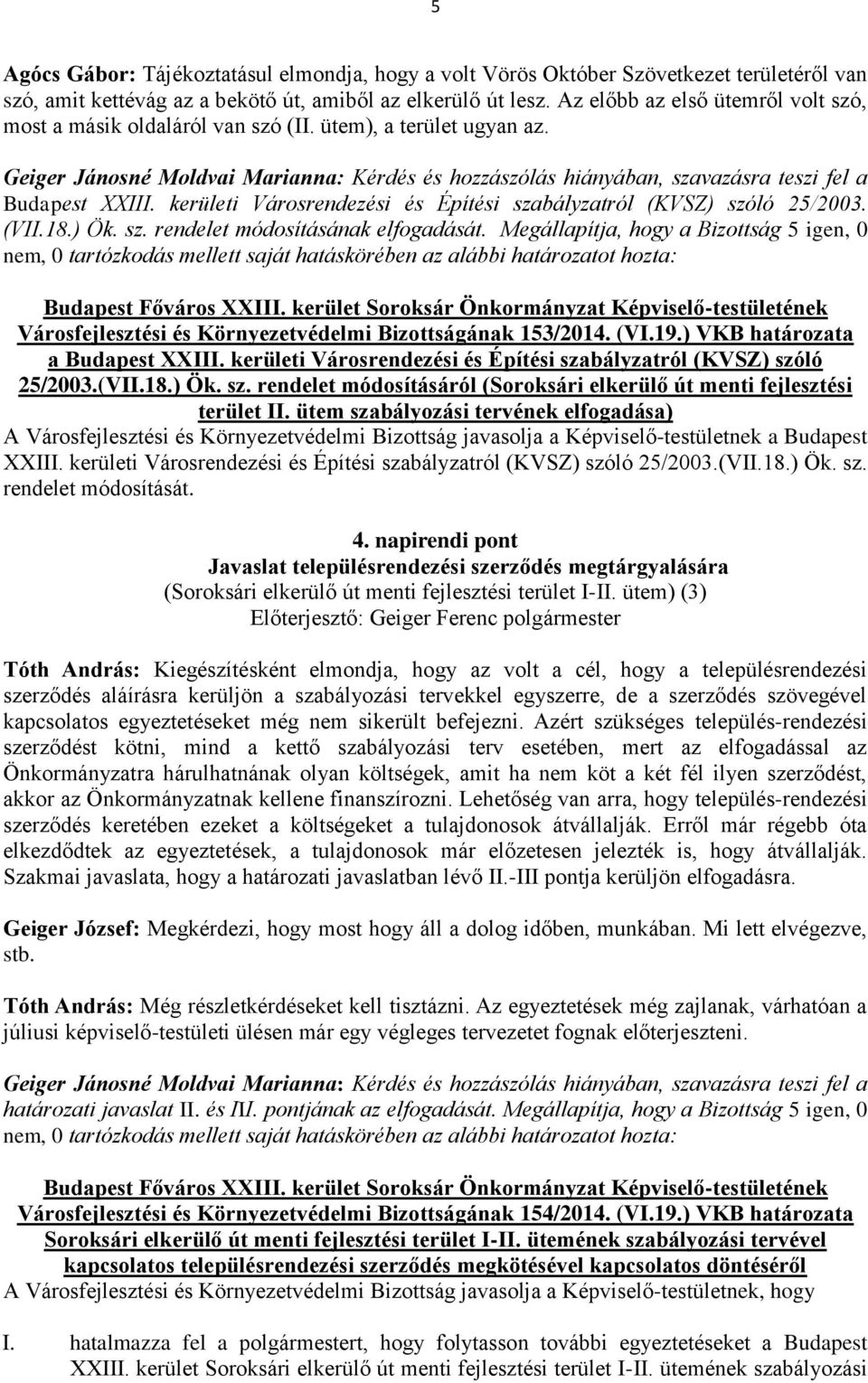 sz. rendelet módosításának elfogadását.