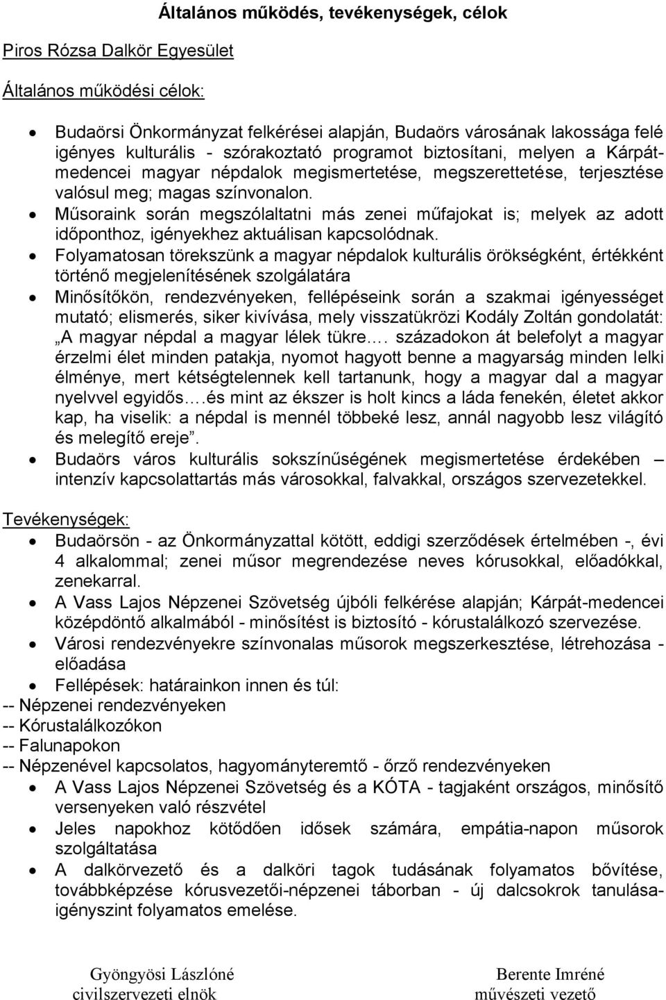 Műsoraink során megszólaltatni más zenei műfajokat is; melyek az adott időponthoz, igényekhez aktuálisan kapcsolódnak.