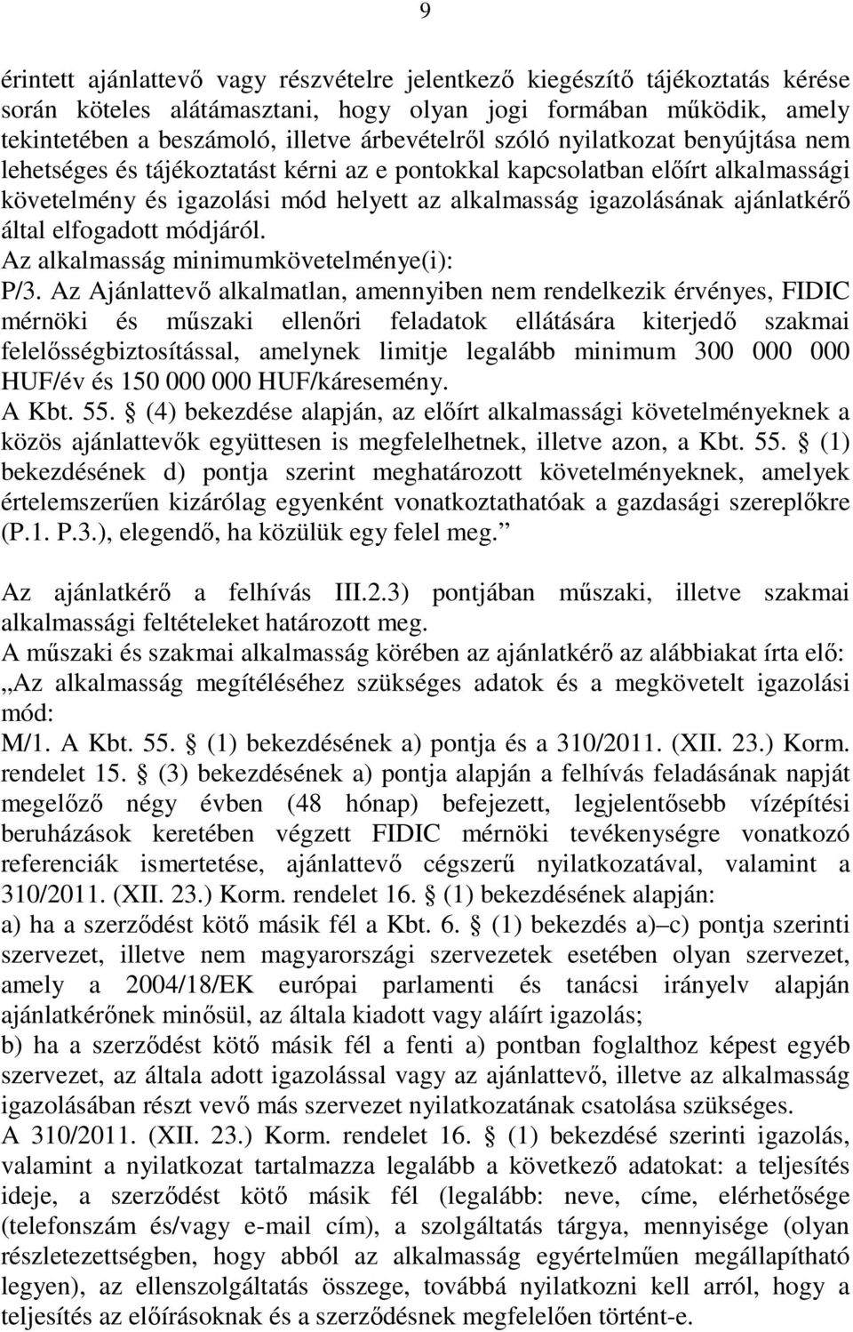 elfogadott módjáról. Az alkalmasság minimumkövetelménye(i): P/3.