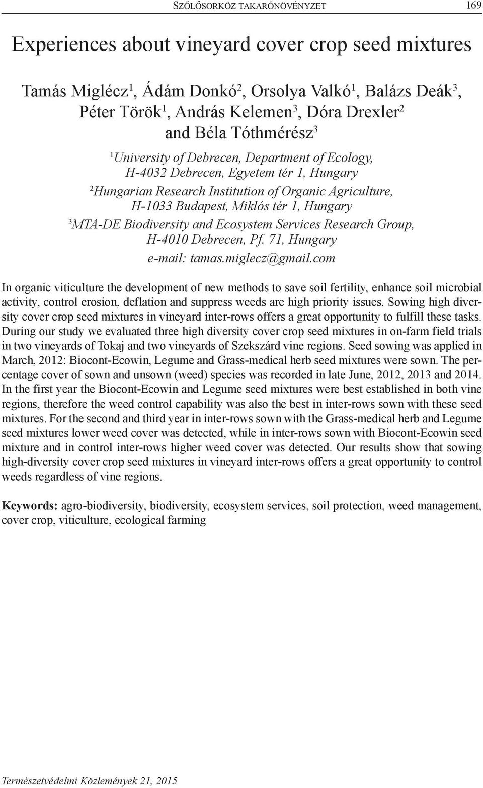 Hungary 3 MTA-DE Biodiversity and Ecosystem Services Research Group, H-4010 Debrecen, Pf. 71, Hungary e-mail: tamas.miglecz@gmail.