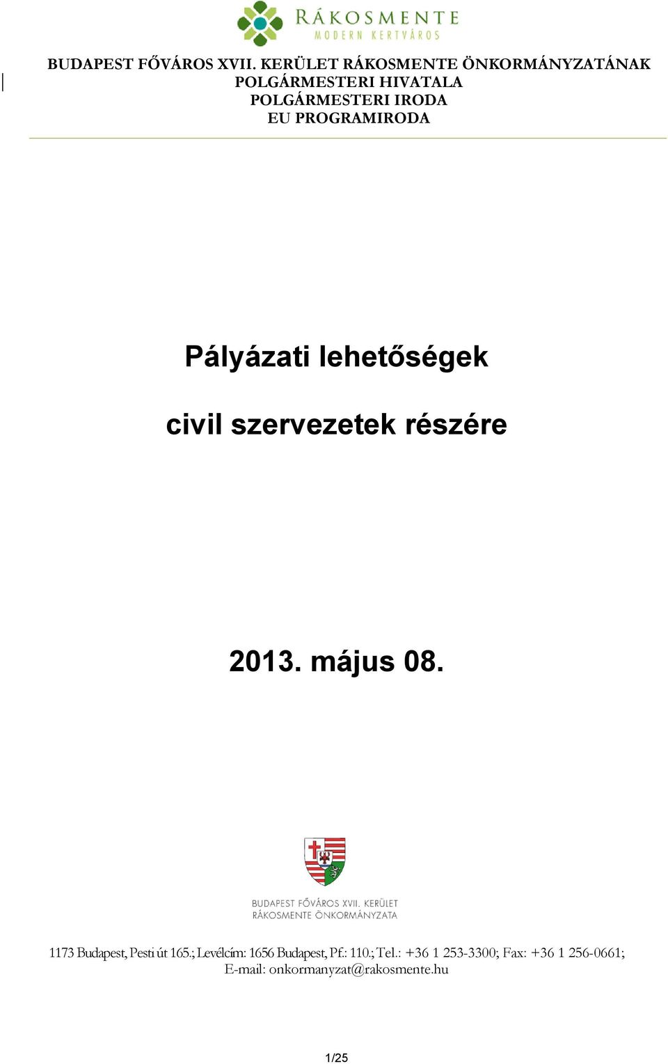 PROGRAMIRODA Pályázati lehetőségek civil szervezetek részére 2013. május 08.