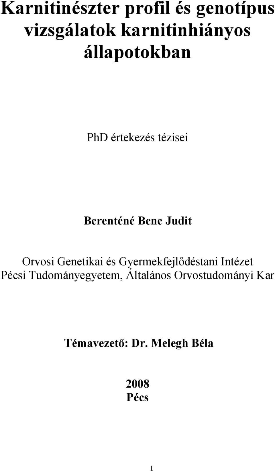 Genetikai és Gyermekfejlődéstani Intézet Pécsi Tudományegyetem,