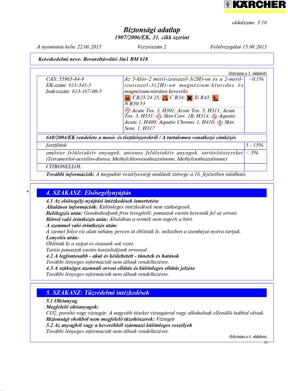 3, H301; Acute Tox. 3, H311; Acute Tox. 3, H331; Skin Corr. 1B, H314; Aquatic Acute 1, H400; Aquatic Chronic 1, H410; Skin Sens.