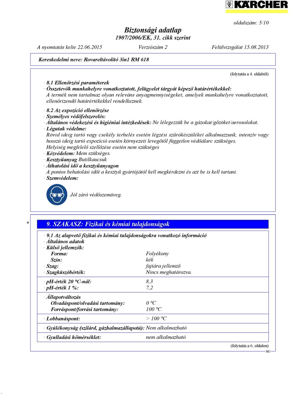 vonatkoztatott, ellenőrizendő határértékekkel rendelkeznek. 8.