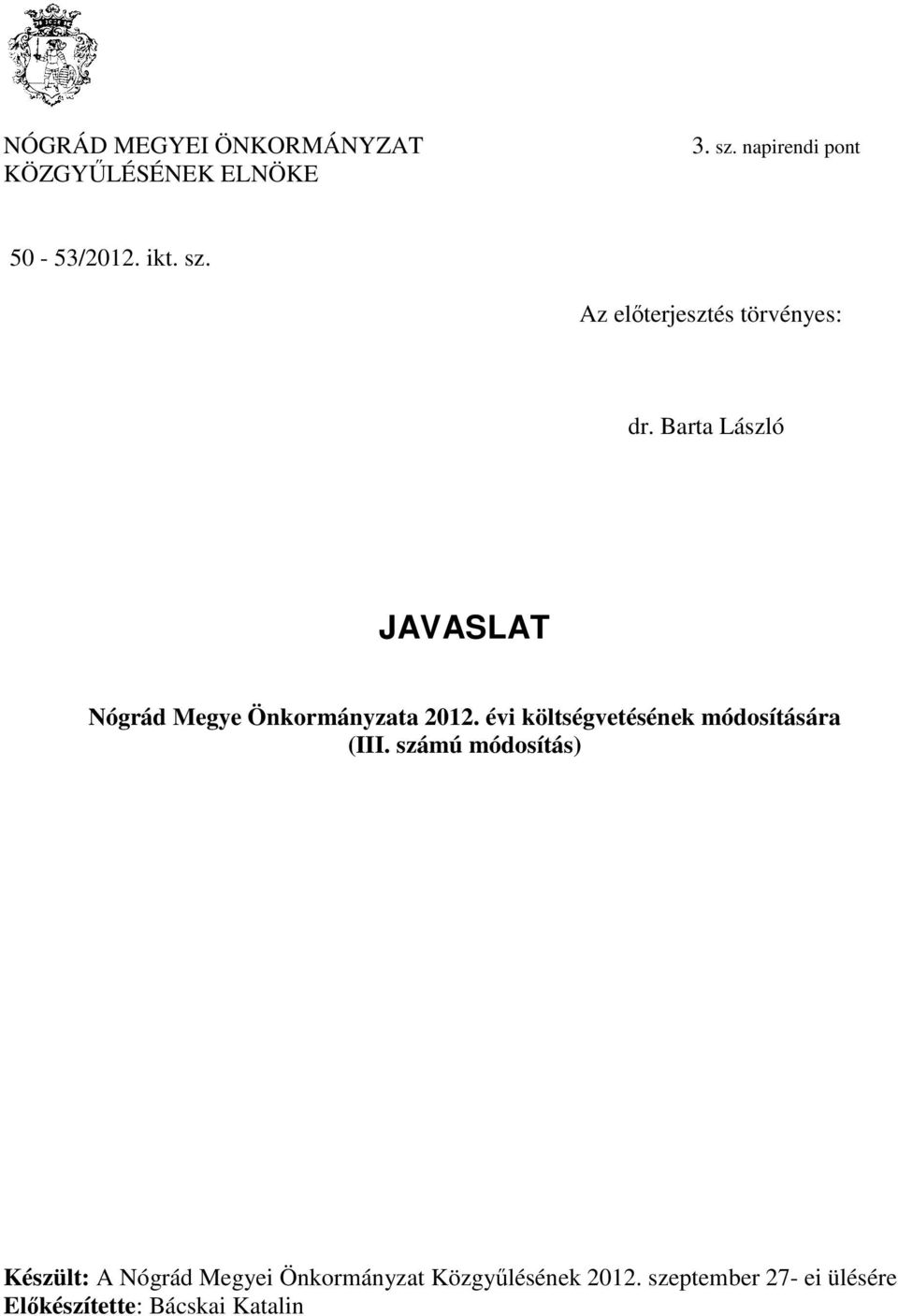 Barta László JAVASLAT Nógrád Megye Önkormányzata 2012.