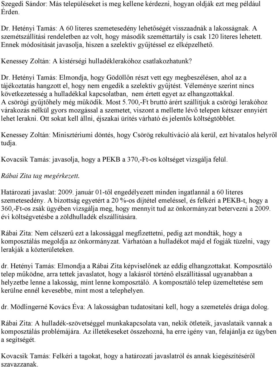 Kenessey Zoltán: A kistérségi hulladéklerakóhoz csatlakozhatunk? Dr.