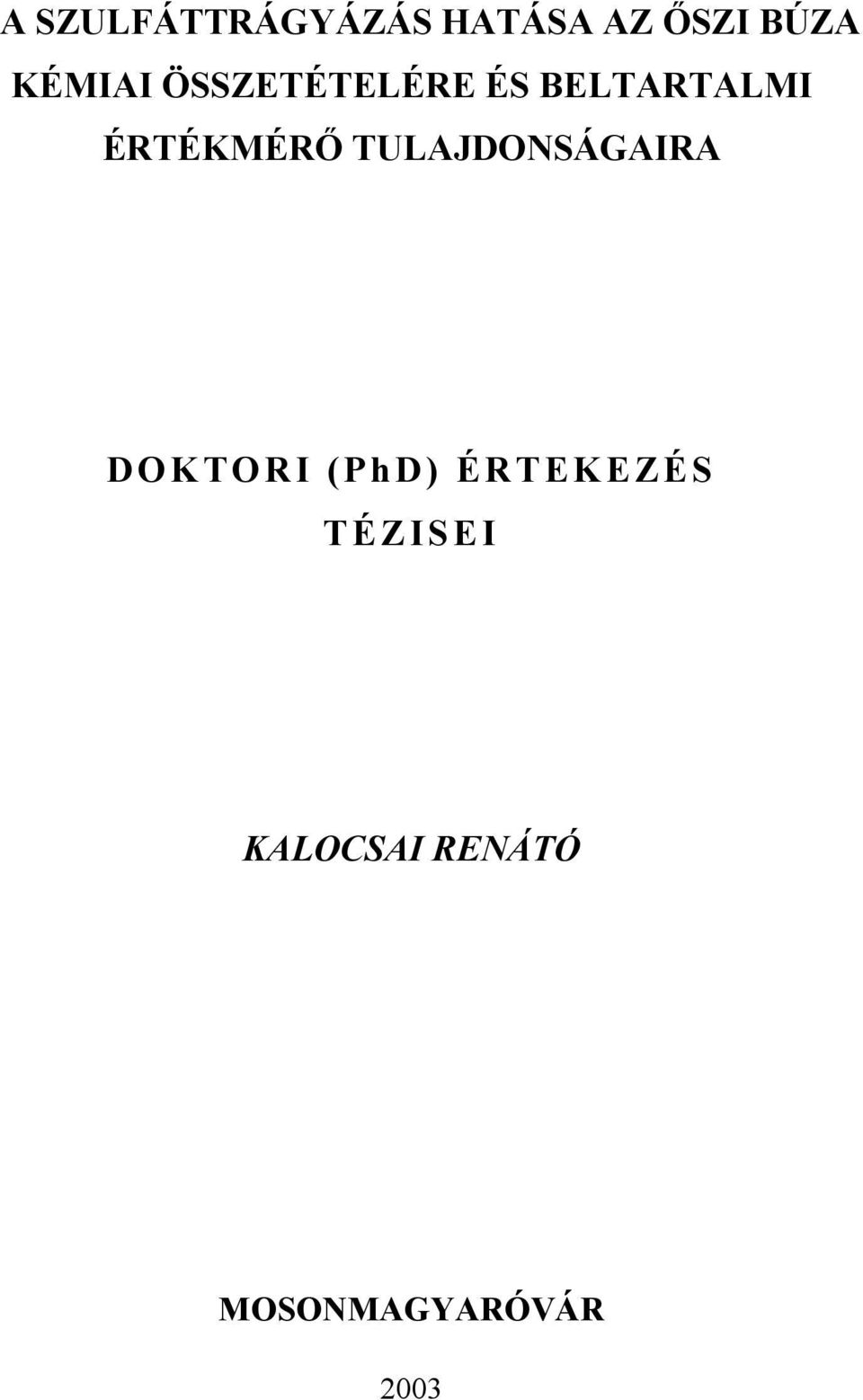 ÉRTÉKMÉRŐ TULAJDONSÁGAIRA DOKTORI (PhD)