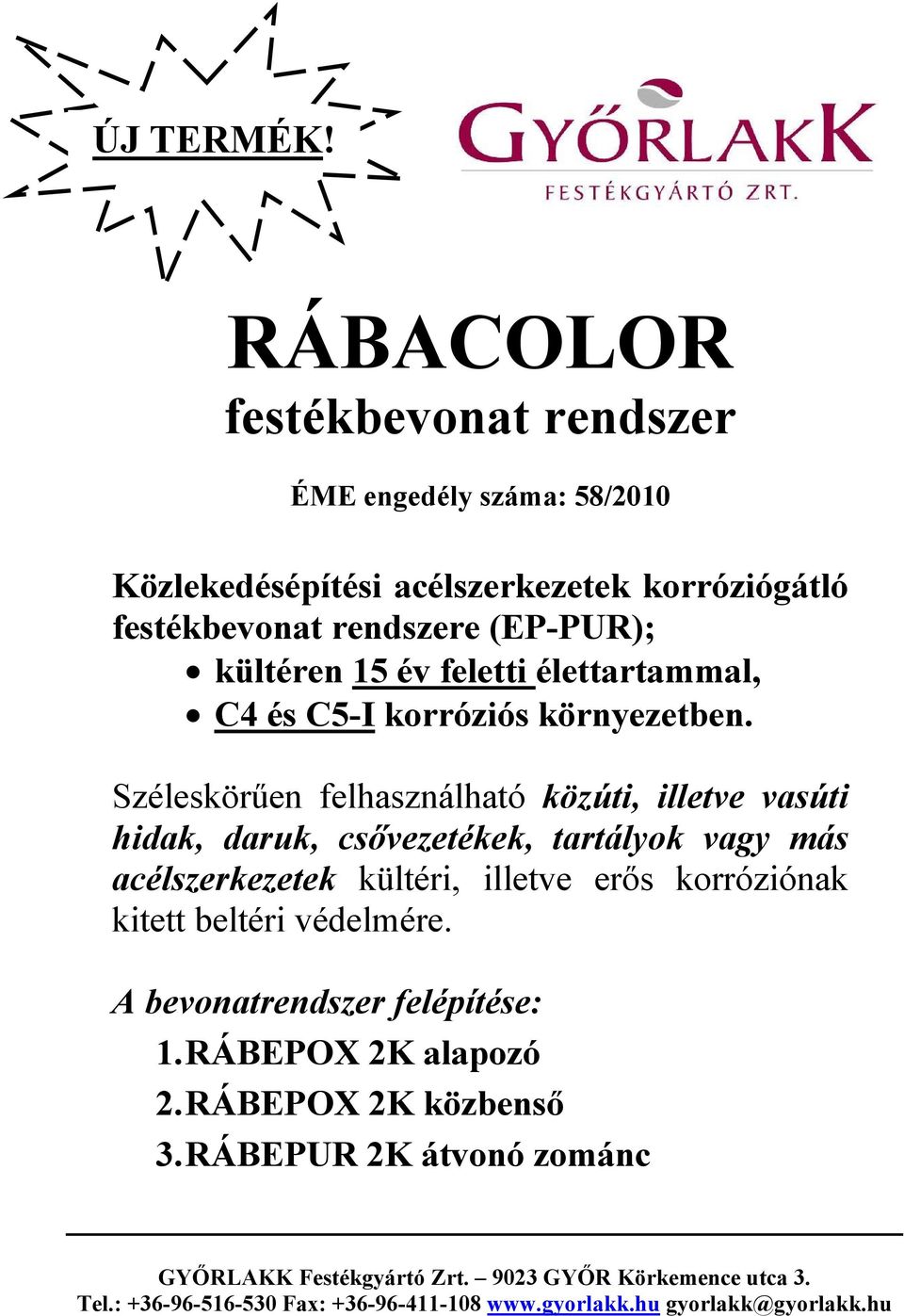 feletti élettartammal, C4 és C5-I korróziós környezetben.