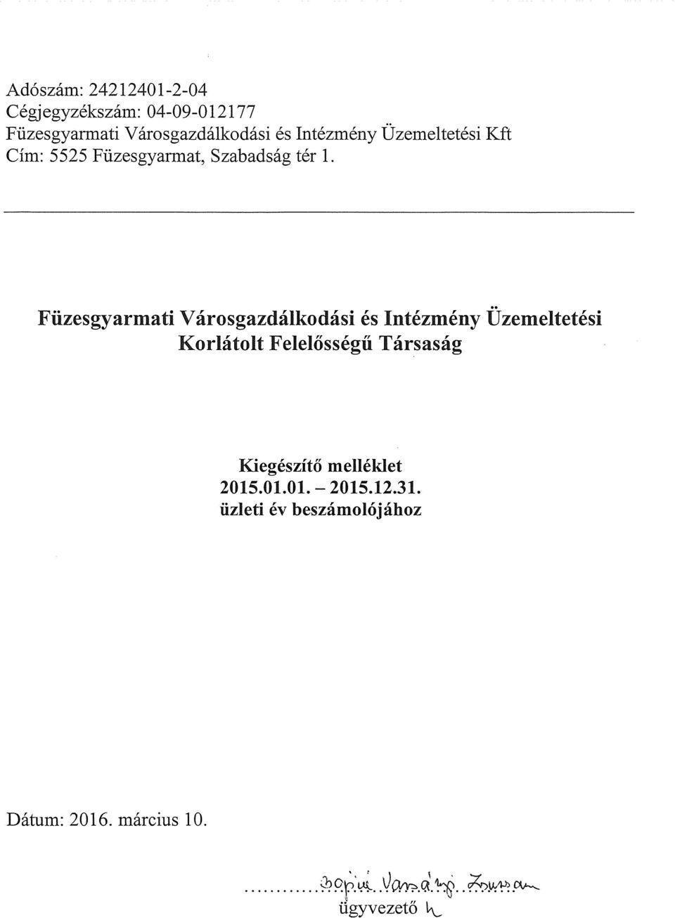 Füzesgyarmati Városgazdálkodási és Intézmény Uzemeltetési Korlátolt Felelősségű Társaság