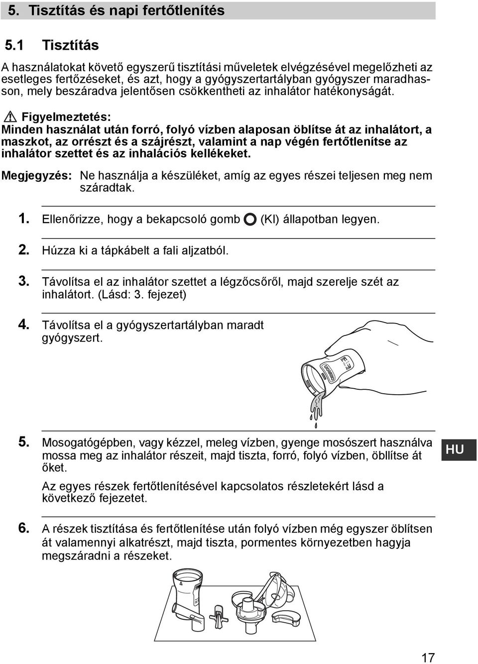 jelentősen csökkentheti az inhalátor hatékonyságát.