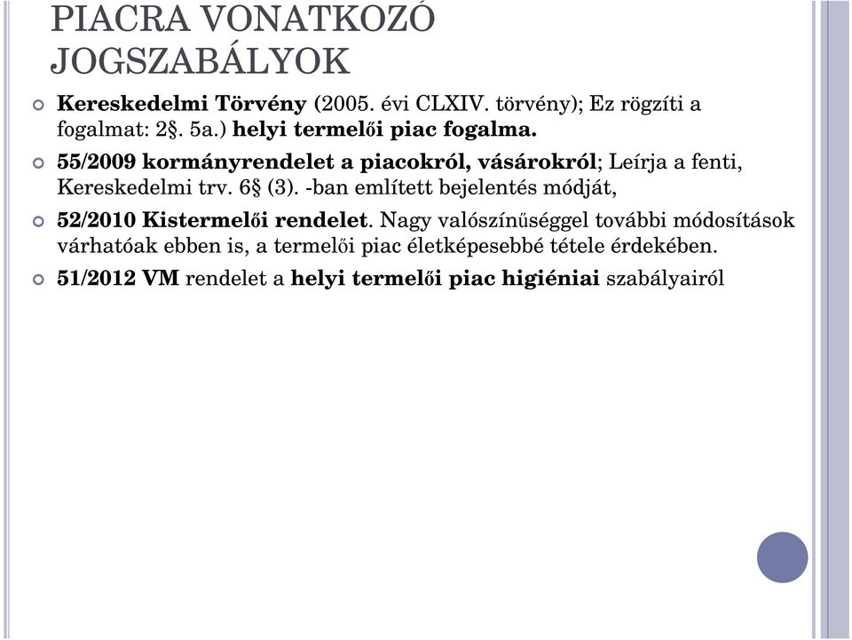 6 (3). -ban említett bejelentés módját, 52/2010 Kistermel i rendelet.