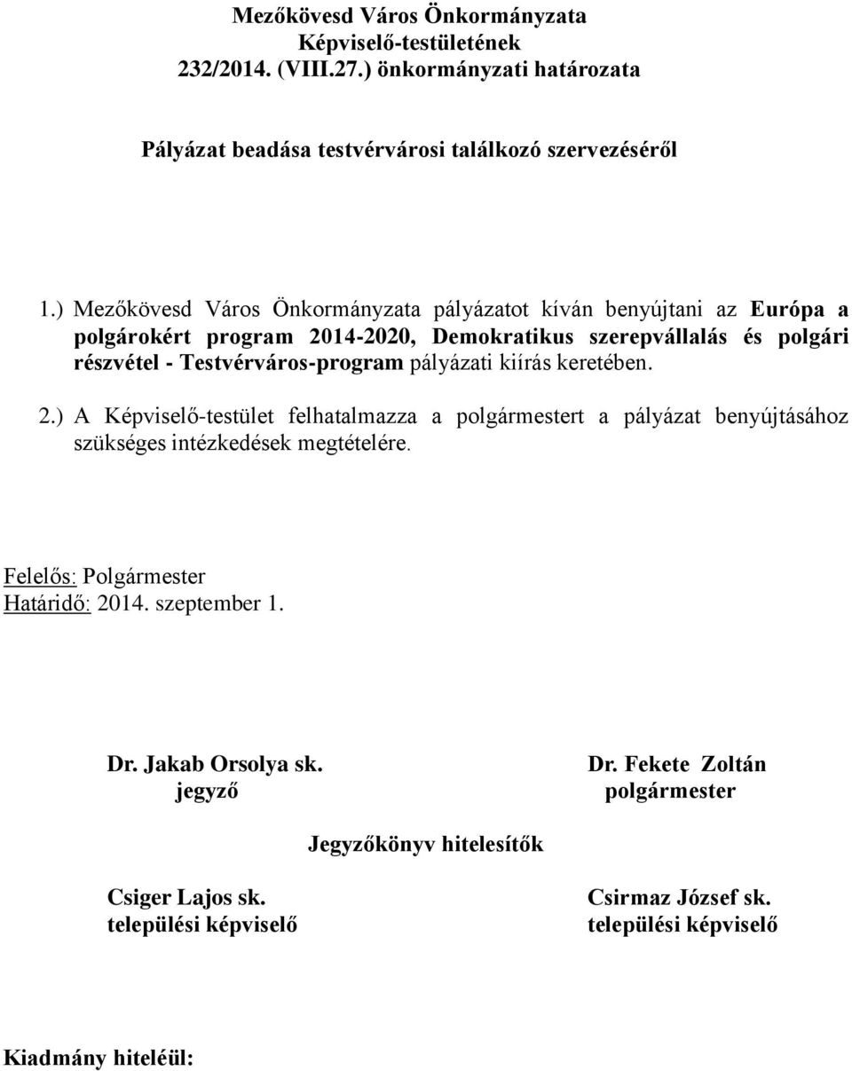 polgári részvétel - Testvérváros-program pályázati kiírás keretében. 2.