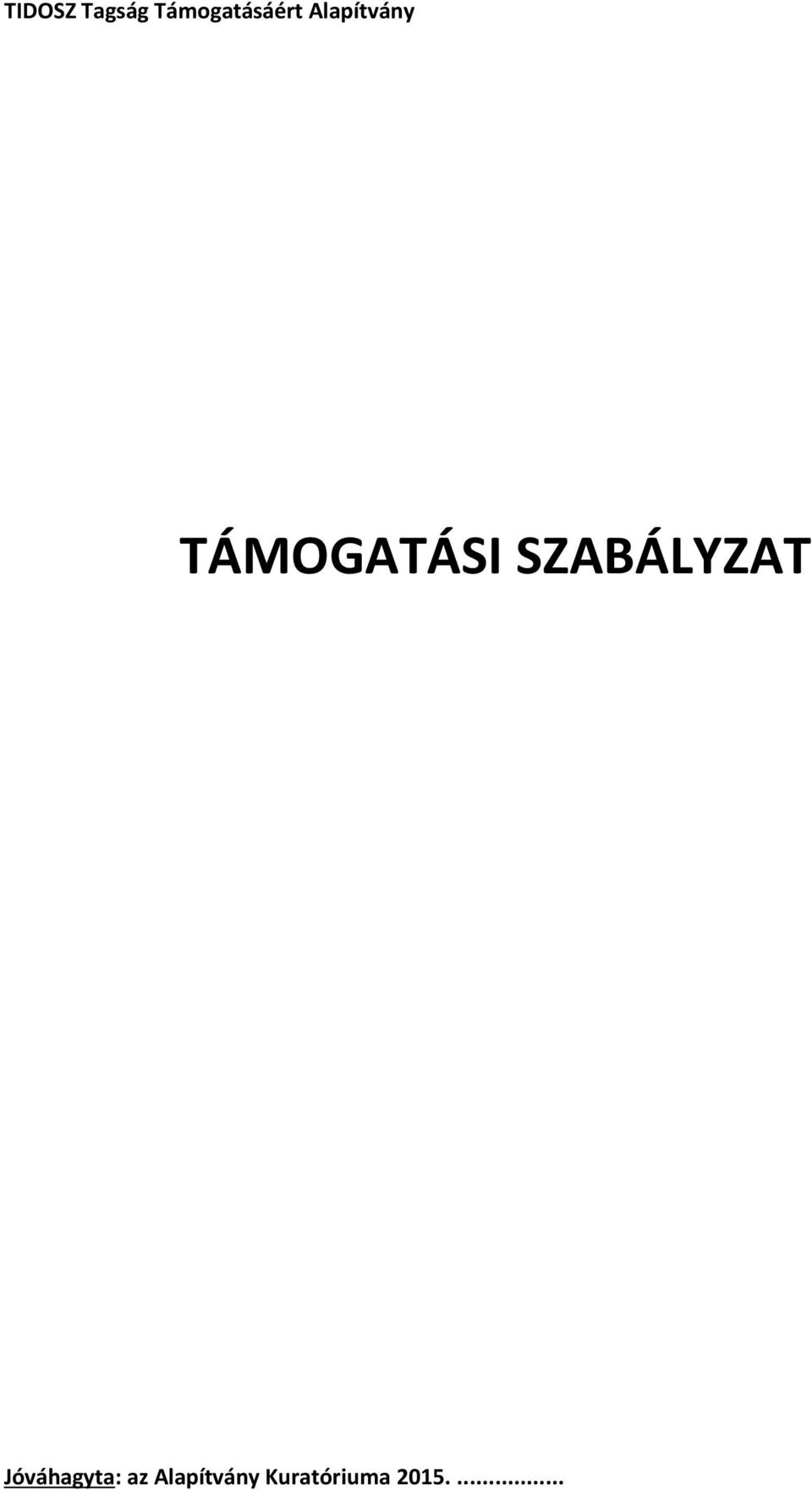 TÁMOGATÁSI SZABÁLYZAT