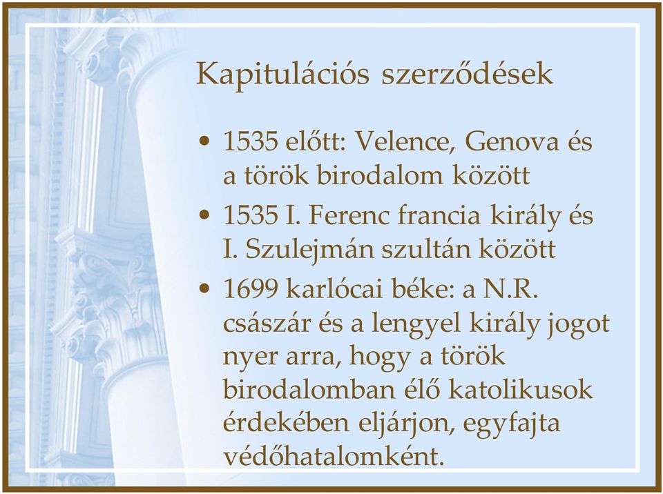 Szulejmán szultán között 1699 karlócai béke: a N.R.