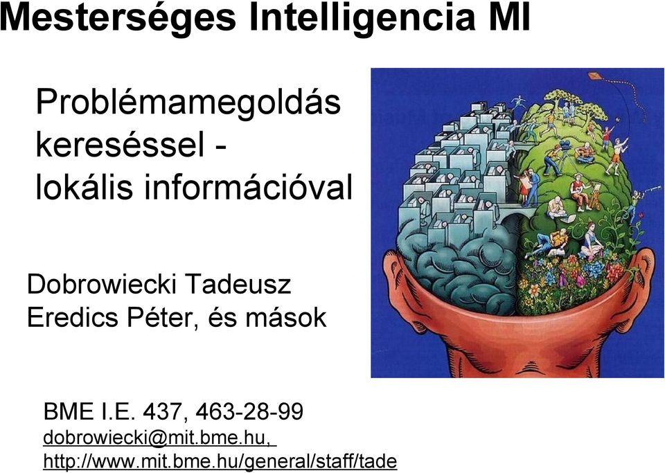 Eredics Péter, és mások BME I.E. 437, 463-28-99 dobrowiecki@mit.