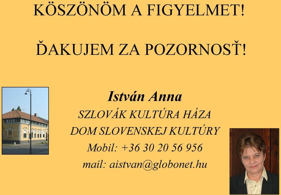 István Anna SZLOVÁK KULTÚRA HÁZA DOM