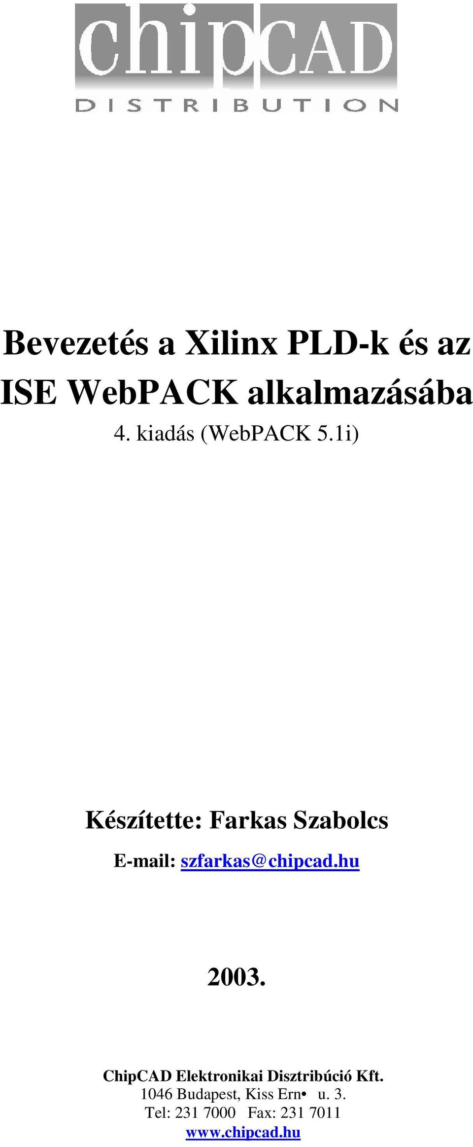 1i) Készítette: Farkas Szabolcs E-mail: szfarkas@chipcad.