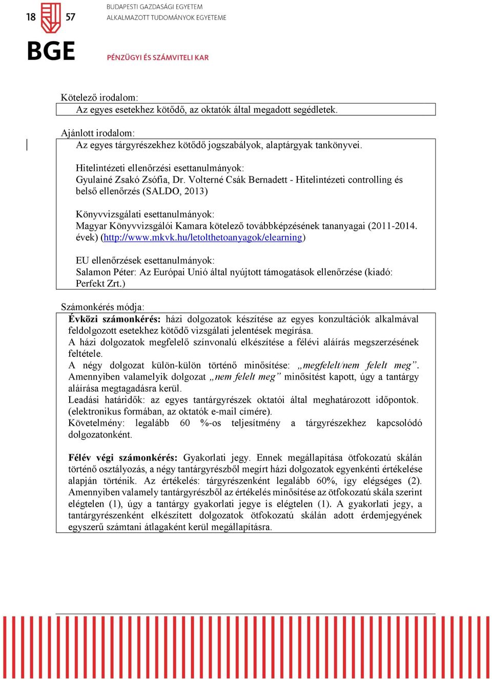 Volterné Csák Bernadett - Hitelintézeti controlling és belső ellenőrzés (SALDO, 2013) Könyvvizsgálati esettanulmányok: Magyar Könyvvizsgálói Kamara kötelező továbbképzésének tananyagai (2011-2014.