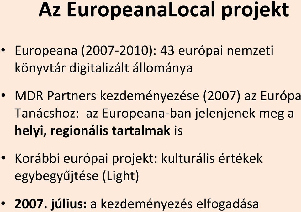 Europeana-ban jelenjenek meg a helyi, regionális tartalmak is Korábbi európai