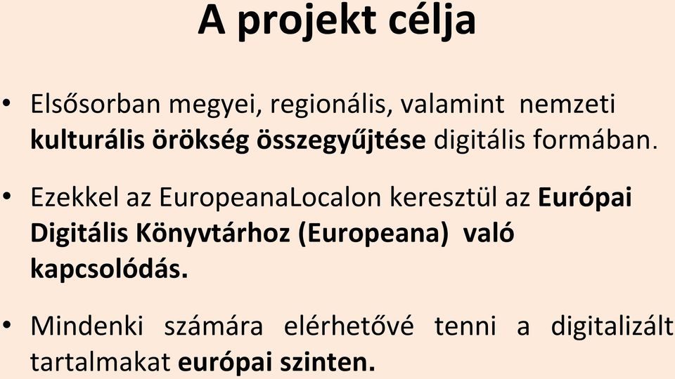 Ezekkel az EuropeanaLocalon keresztül az Európai Digitális Könyvtárhoz