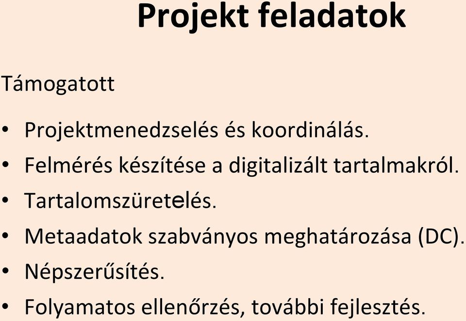 Felmérés készítése a digitalizált tartalmakról.