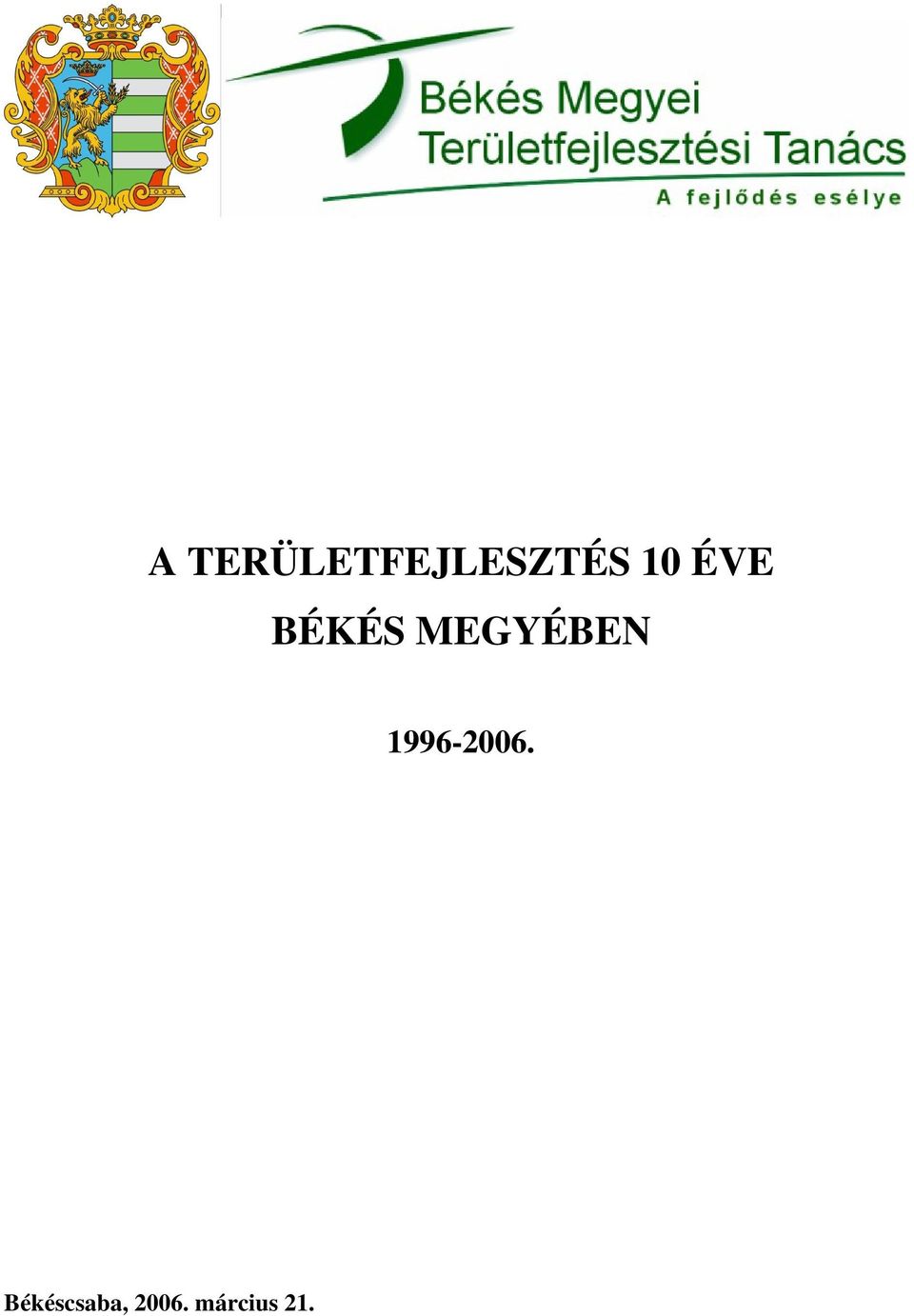 MEGYÉBEN 1996-2006.