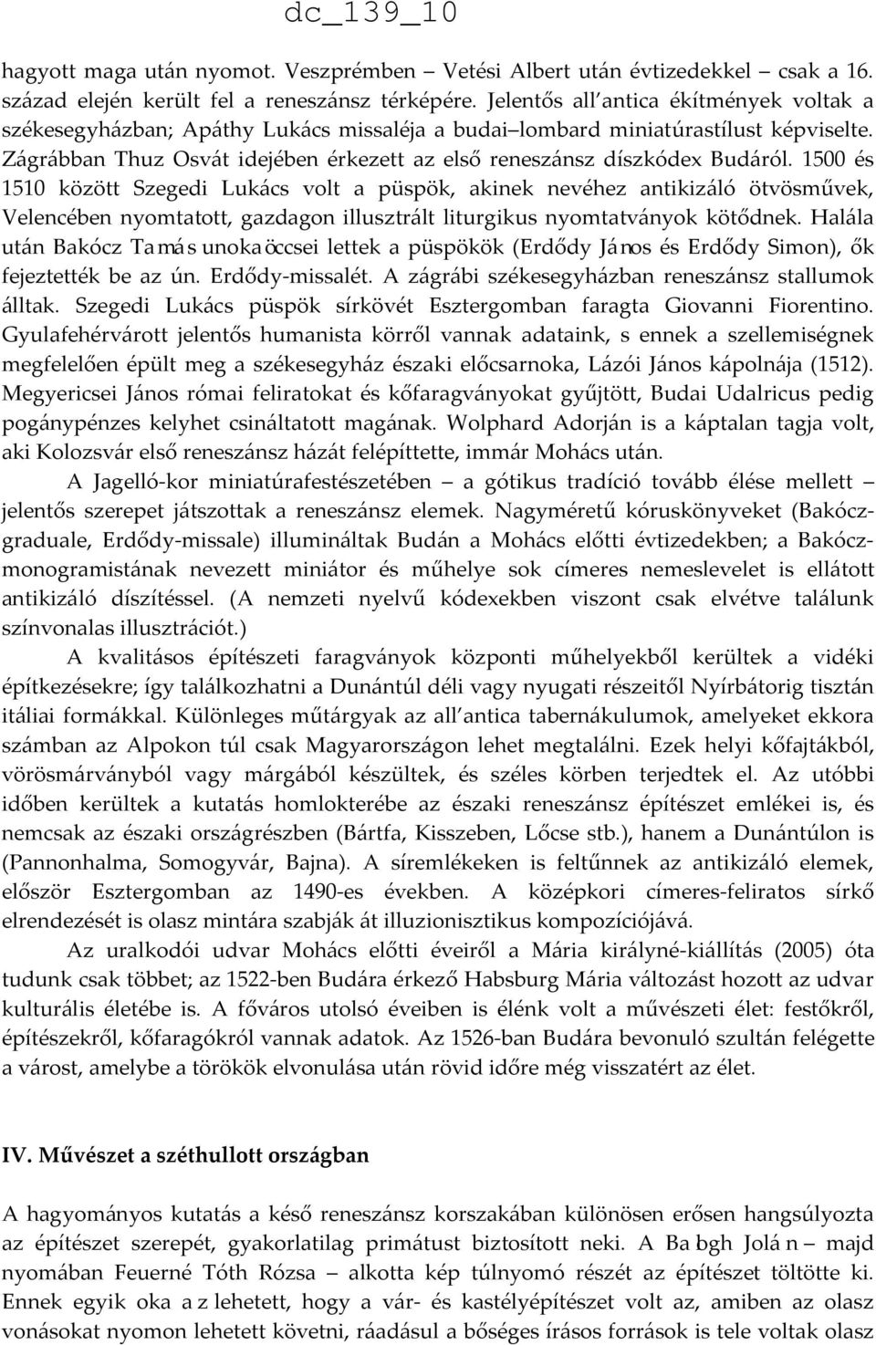 Zágrábban Thuz Osvát idejében érkezett az első reneszánsz díszkódex Budáról.