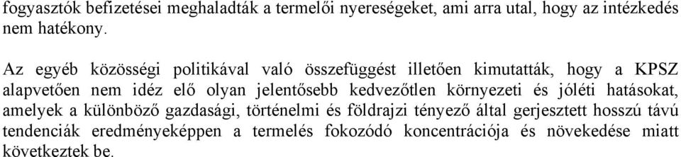 jelentősebb kedvezőtlen környezeti és jóléti hatásokat, amelyek a különböző gazdasági, történelmi és földrajzi