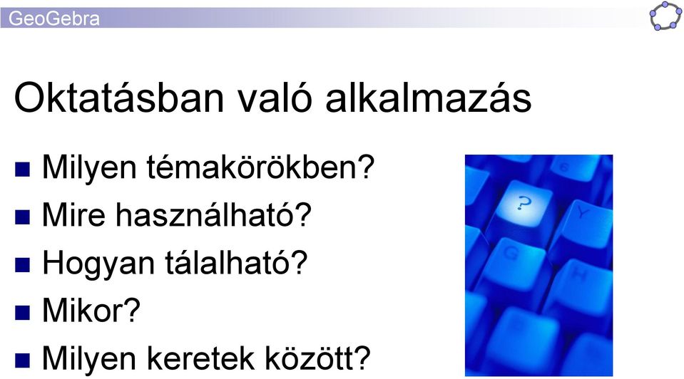 Mire használható?