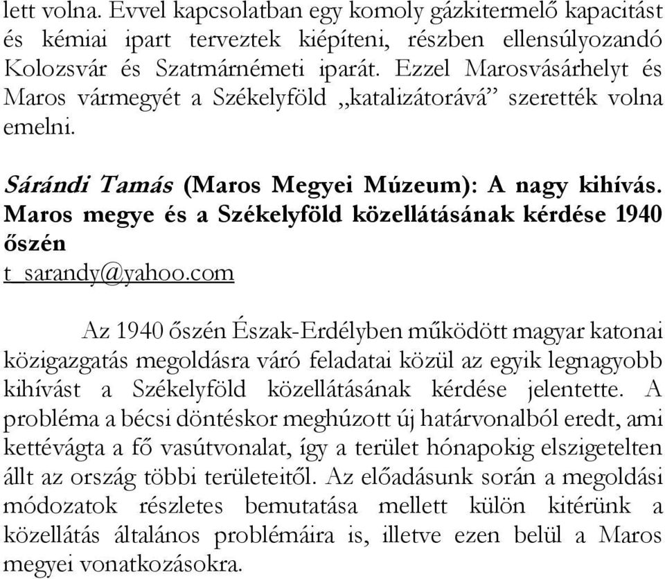 Maros megye és a Székelyföld közellátásának kérdése 1940 őszén t_sarandy@yahoo.